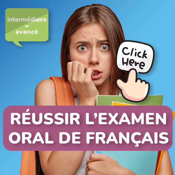 PASS THE FRENCH ORAL EXAM - Intermediate level (A2 - B1)